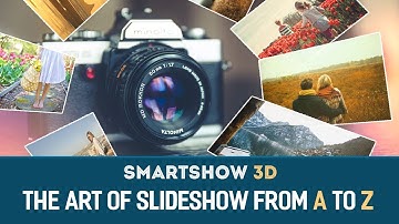 SmartSHOW 3D from A to Z - Master the Art of Animated Slideshow!