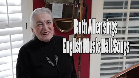Ruth Allen Sings English Music Hall Songs
