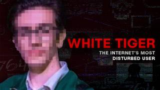 White Tiger: The Internet's Most Disturbed User