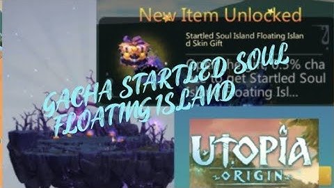 UTOPIA ORIGIN: GACHA STARTLED SOUL FLOATING ISLAND #utopiaorigin #gatcha #gacha