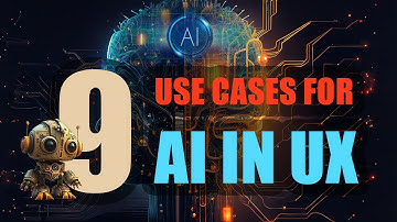 AI for UX Designers: 9 Ways AI is Transforming the Industry | 9 Use Cases for AI in UX Work (2024)