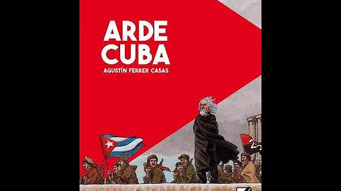 ARDE CUBA presentado por  su dibujante AGUSTN FERRER