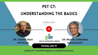 PET CT | Dr. Bhavin J (Radiologist) | Interview Lecture | dr. tushar shah | PiE | Basics of PET CT