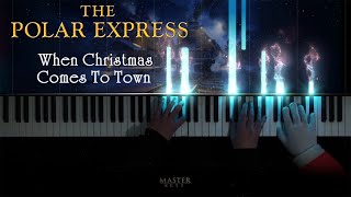 THE POLAR EXPRESS - When Christmas Comes To Town, 2004. Alan Silvestri ~ Piano #sheets chords