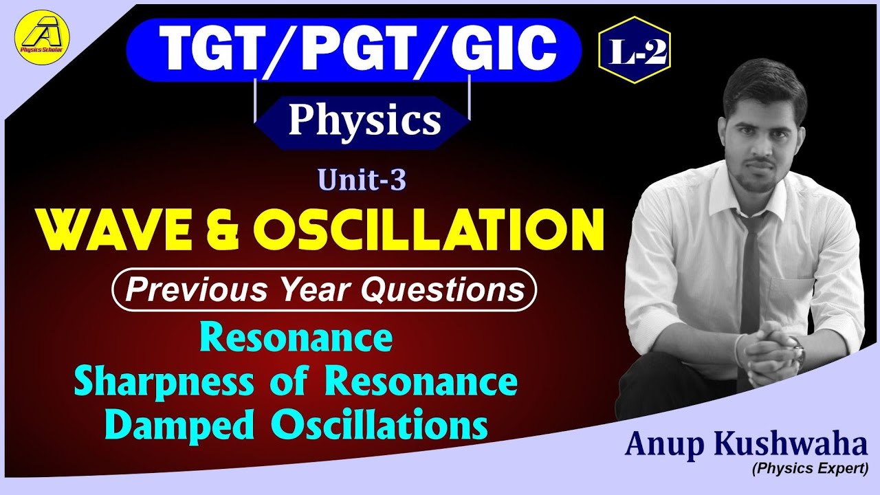 📙 TGT/ PGT/GIC 📙 Physics 🔥 Wave & Oscillation #02🔥Damped , Free, Undamped Oscillation, Resonance