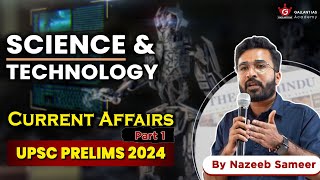 Science and Technology Current Affairs | Part 1 | UPSC Prelims 2024 | Gallant IAS