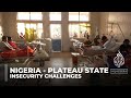 Nigeria violence: Government tackles insecurity in Plateau state