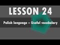 Lesson 24 Polish language - useful vocabulary