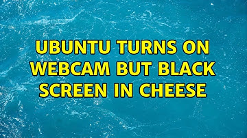 Ubuntu turns on webcam but black screen in cheese