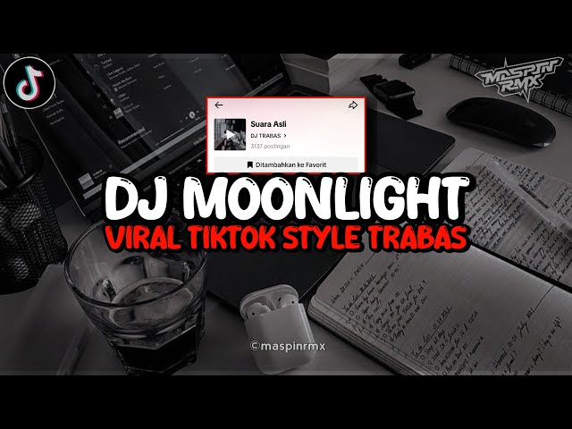 Dj Moonlight Santuy Viral Tiktok Style Trabas Yang Kalian Cari class=