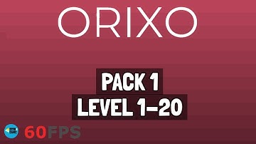 Orixo: Level 1-1 TO 1-20 , iOS/Android Walkthrough