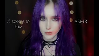⋆⋅ ♰ ASMR Singing / Humming HIM Songs ♰ ⋅⋆