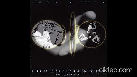 Jeff Mills – Purpose Maker Compilation (Full Compilation) 1998
