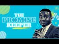 THE PROMISE KEEPER - PASTOR LUNGI NDALA