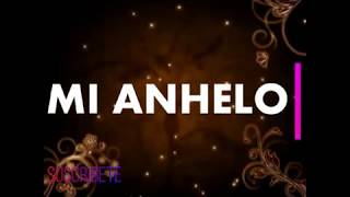 Video thumbnail of "MI ANHELO -LETRA- CANTO ADVENTISTA"