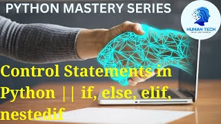 Python Control Statements || if, else, elif, nested if || Python Mastery Series