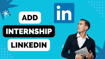 How to Add an Internship on LinkedIn