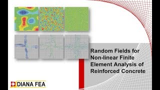Webinar: Random Fields for Nonlinear FEA of Reinforced Concrete Structures with DIANA