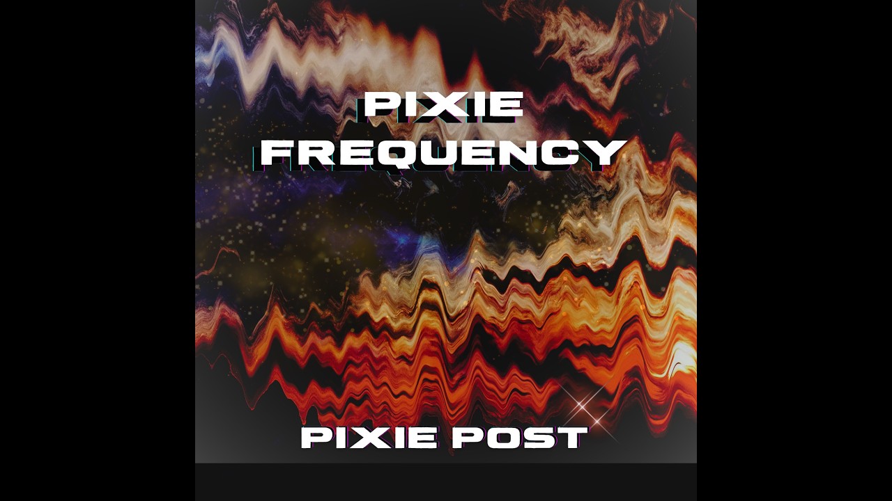 Watch Pixie Frequency | Pixie Post on YouTube Watch Pixie Frequency | Pixie Post on YouTube