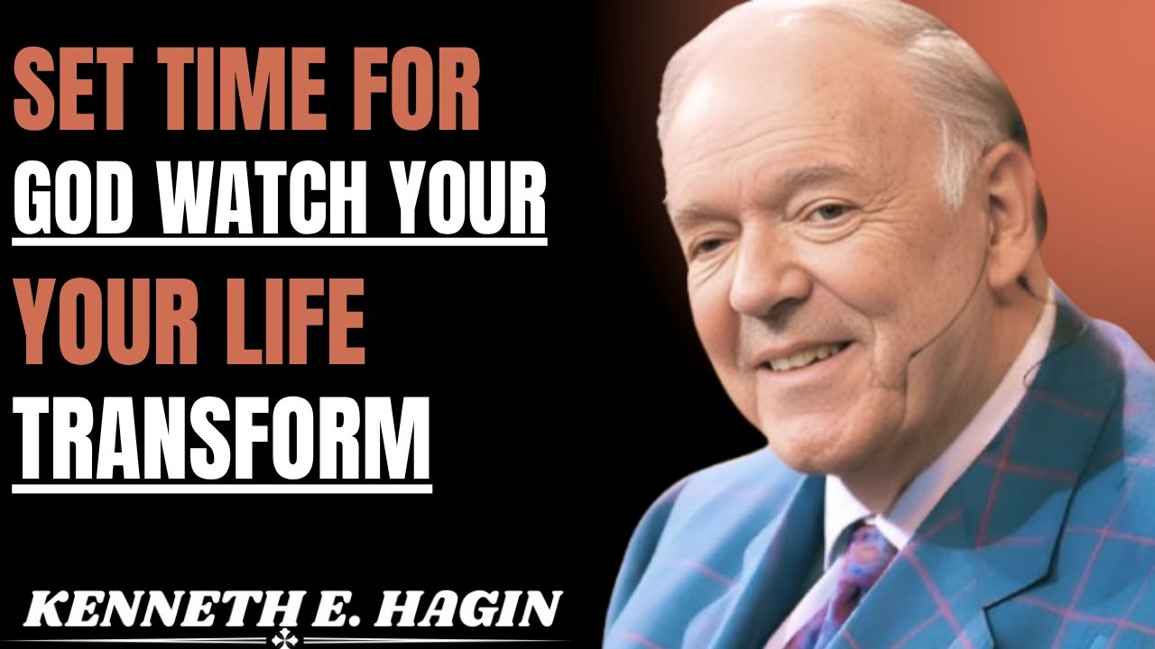 Set Time for God, Watch Your Life Transform, Kenneth E.Hagin | Powerful Morning Prayer & Motivation