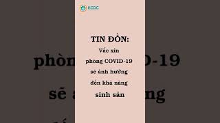 Tin đồn: Vắc xin phòng COVID-19 sẽ ảnh hưởng đến khả năng sinh sản của tôi!