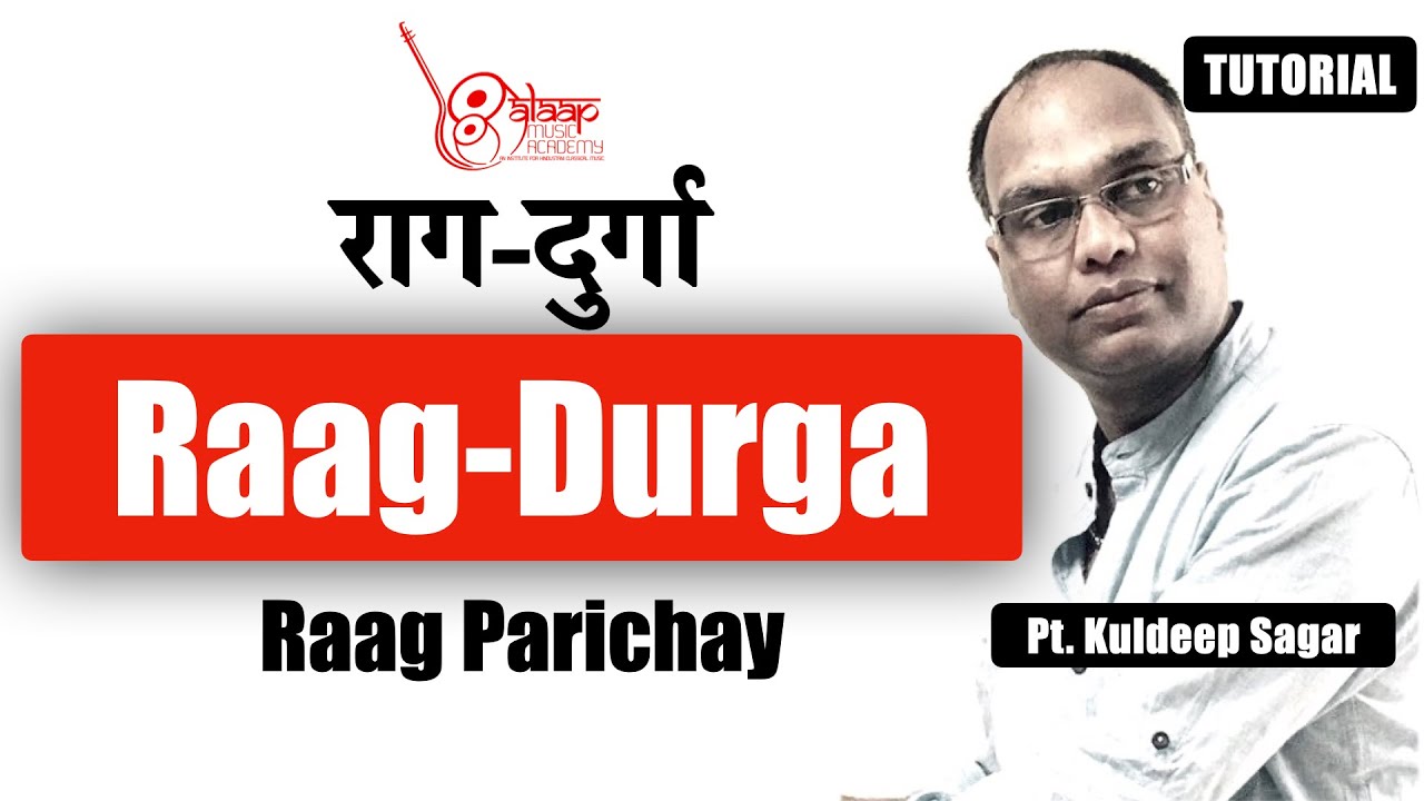 Raag Durga | राग दुर्गा | Parichay | Beginner | Tutorial | Pt. Kuldeep Sagar | Alaap Music Academy