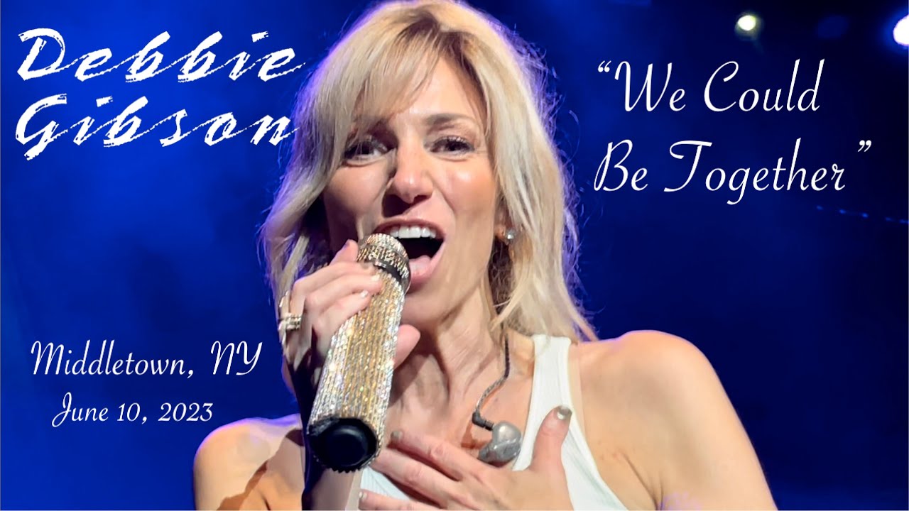 Debbie Gibson - “We Could Be Together” (Middletown, NY