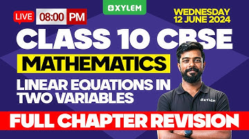 Class 10 CBSE Maths | Linear Equations in Two Variables | Full Chapter Revision |Xylem Class 10 CBSE