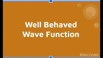 Well Behaved wave function