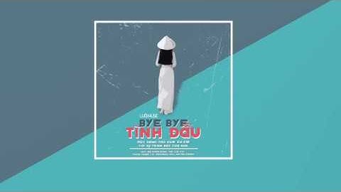 Bye Bye Tình Đầu - Nuk [Lyrics]-