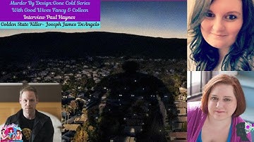 Current Case Update: Golden State Killer Interview with Researcher Paul Haynes