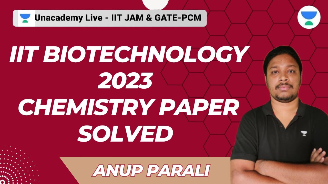 IIT Biotechnology 2023 chemistry Paper Solved | Anup Parali #unacademy ...