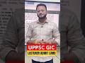 UPPSC GIC Lecturer Admit Card Out 🔥 Download Now | Exam Date, Center, Important Update | AKSRajveer
