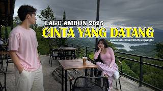 Cinta Yang Datang  Lagu Ambon 2026  Lagu Ambon Paling Viral  Lagu Ambon Terbaik Saat Ini