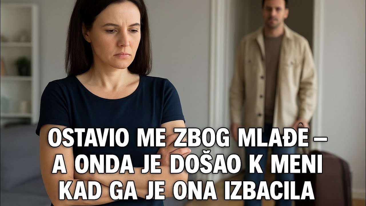 Ostavio me zbog MLAĐE, a onda se vratio k meni kada ga je ona izbacila!