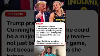 🇺🇸 TRUMP PRAISES SOPHIE CUNNINGHAM — COULD SHE BE THE WNBA’S NEXT BIGGEST DRAW! 👀🏀🔥 #shorts Update