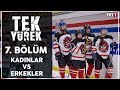 Tek Yürek 7. Bölüm - Kadınlar vs. Erkekler Hokey Maçı