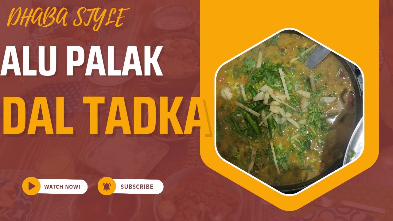 ALU PALAK DAL TADKA