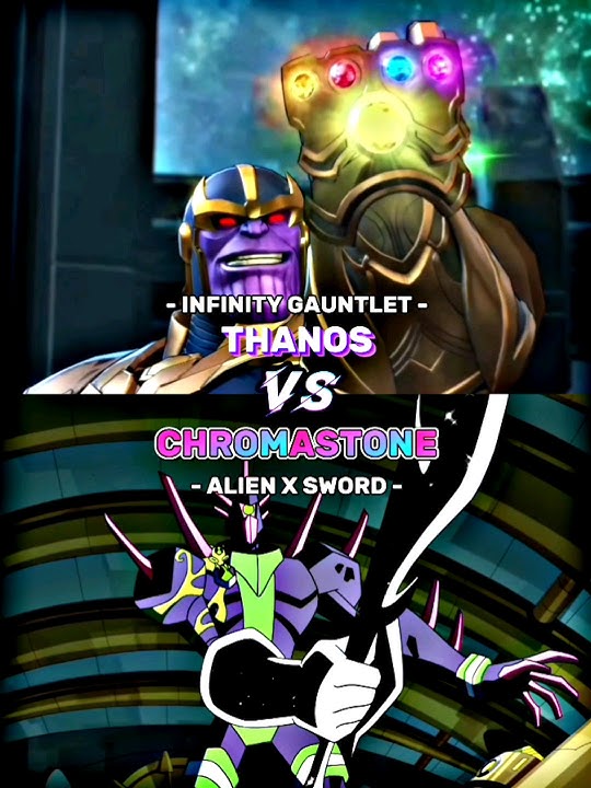 Thanos (Infinity Gauntlet) VS Chromastone (Alien X Sword) #marvel #ben10 #thepoisonprince #shorts