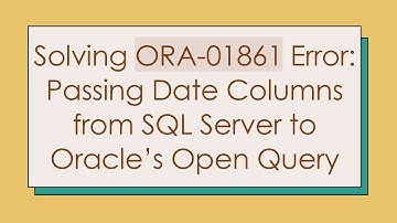 Solving ORA-01861 Error: Passing Date Columns from SQL Server to Oracle’s Open Query