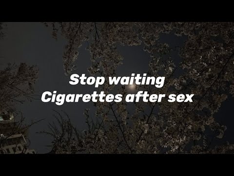 Cigarettes after sex