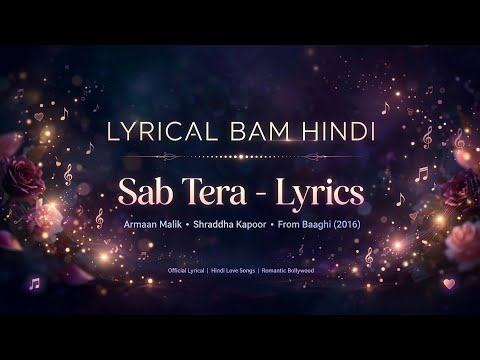 Sab Tera ❤️‍🩹 Armaan Malik | Baaghi Full Song LYRICS | Shraddha Kapoor | Trending Hindi Love Song