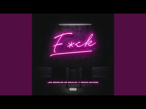 F*ck - Los Gemelos De Sinaloa X Oscar Maydon (2024)