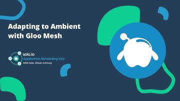 Adapting to Ambient with Gloo Mesh
