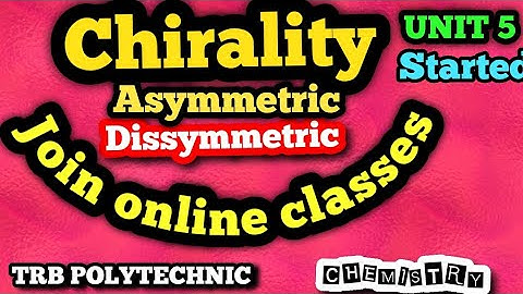 Chirality|Introduction|Asymmetric|Dissymmetric|Clear definition|Join online classes|8667766399