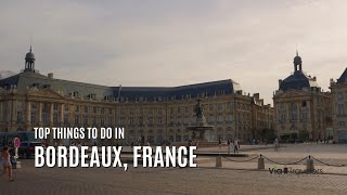 Top 10 Things to Do in Bordeaux, France - Travel Guide