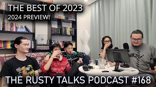 Best of 2023, 2024 preview! - The Rusty Talks Podcast #168