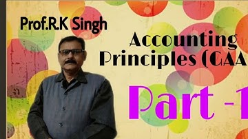An Exclusive Presentation of Generally Accepted Accounting Principle | GAAP | by Dr. RK Singh