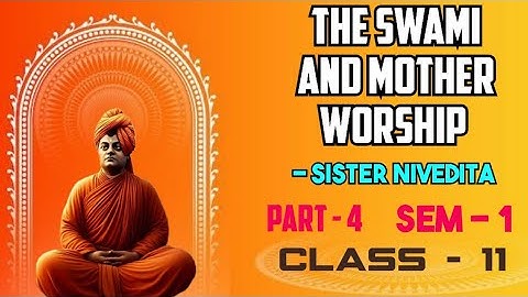 The Swami and Mother Worship | हिंदी EXPLANATION | Class 11 | Sem 1 | Part 4 | GIRI SIR TUTORIAL