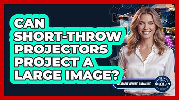 Can Short-Throw Projectors Project A Large Image?